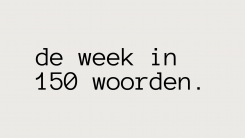 De week in 150 woorden: De wereld draait niet meer door